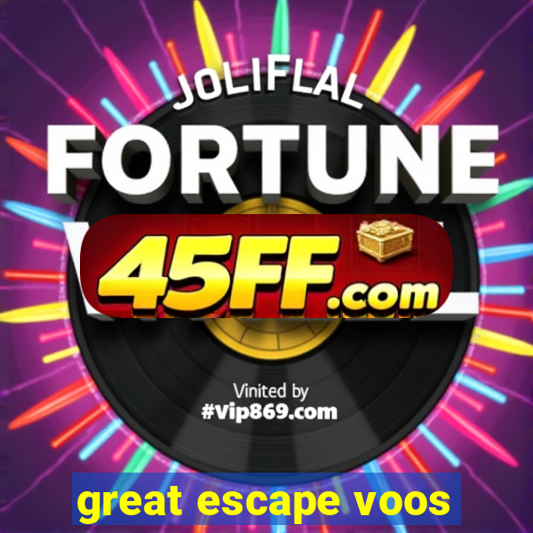 great escape voos